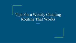 Tips For a Weekly Cleaning Routine That Works