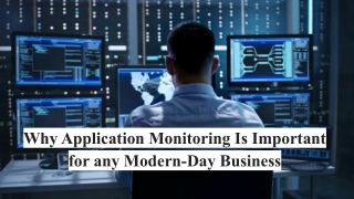 Why Application Monitoring Is Important for any Modern-Day Business!