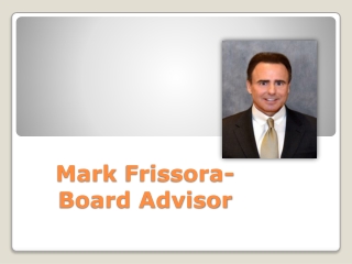 Mark Frissora- Board Advisor