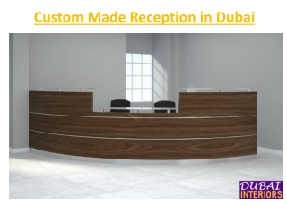 Custom Made Reception in Dubai