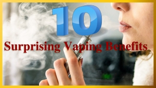 10 Surprising Vaping Benefits