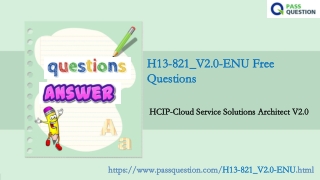 H13-821_V2.0-ENU HCIP-Cloud Service Solutions Architect V2.0 Real Questions