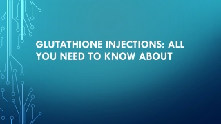 Glutathione Injections: All You Need to Know About