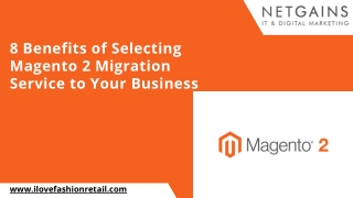 8 Benefits of Selecting Magento 2 Migration Service to Your Business