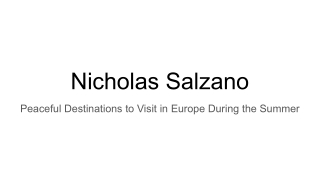 Nicholas Salzano - Peaceful Destinations to Visit in Europe During the Summer