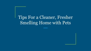 Tips For a Cleaner, Fresher Smelling Home with Pets