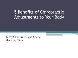 5 Benefits of Chiropractic Adjustments to Your Body