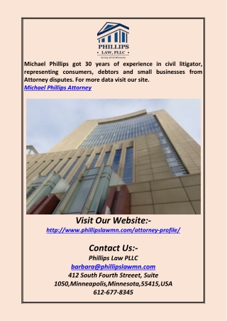 Michael Phillips got 30 years of experience in civil litigator, representing con