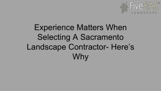 Experience Matters When Selecting A Sacramento Landscape Contractor- Here%u2019s Why