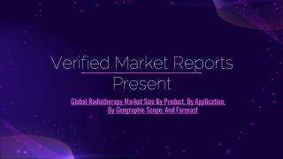 Global Radiotherapy Market Size By Product, By Application, By Geographic Scope, And Forecast
