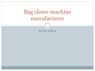 Bag closer machine manufacturer