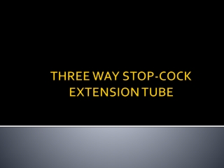 3 way stop-cock extension tube