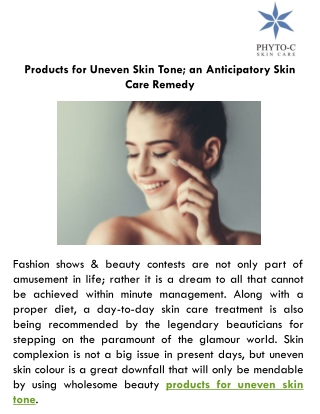 Products for Uneven Skin Tone; an Anticipatory Skin Care Remedy