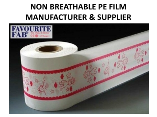 NON BREATHABLE PE FILM MANUFACTURER & SUPPLIER