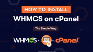 Amazing! Now You Can Install WHMCS on cPanel in a Few Simple Steps