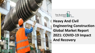 Global Heavy And Civil Engineering Construction Market Analysis Report 2030