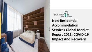 Non-Residential Accommodation Services Market Drivers, Key Trends, Industry 2030