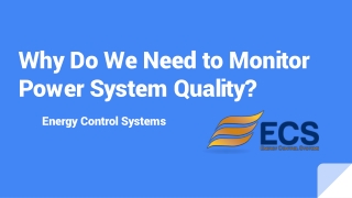 Why do we need to monitor power system quality?