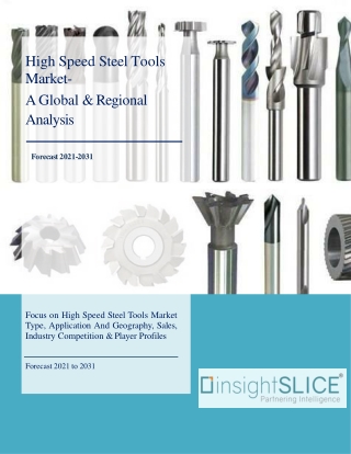 High Speed Steel Tools Market Share, Trends, Analysis and Forecasts, 2021-2031