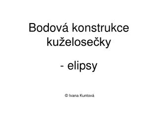 Bodová konstrukce kuželosečky - elipsy