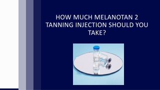 How Much Melanotan 2 Tanning Injection Should You Take?