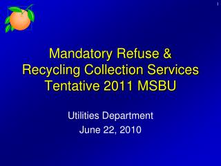 Mandatory Refuse & Recycling Collection Services Tentative 2011 MSBU