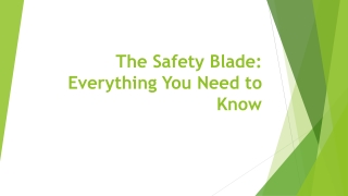 The Safety Blade: Everything You Need to Know