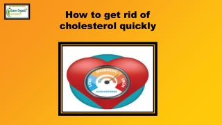 How to get rid of cholesterol quickly