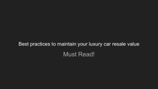 Best practices to maintain your luxury car resale value
