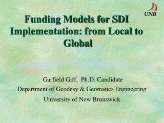 Funding Models for SDI Implementation: from Local to  Global