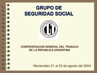 GRUPO DE SEGURIDAD SOCIAL