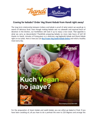 Craving for kebabs Order Veg Shami Kebab from Handi right away.docx