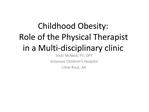 Childhood Obesity: Role of the Physical Therapist in a Multi-disciplinary clinic