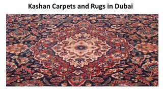 Kashan Carpets and Rugs in Dubai
