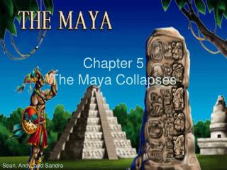 Chapter 5 The Maya Collapses