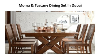 Moma & Tuscany Dining Set In Dubai