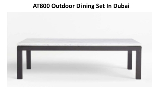 AT800 Outdoor Dining Set In Dubai