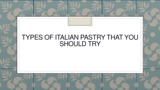 Types of Italian Pastry that You Should Try