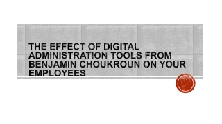 Effect of Digital Administration Tools from Benjamin Choukroun on Your Employees
