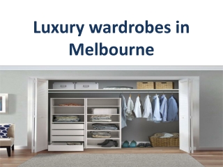 Luxury wardrobes in Melbourne