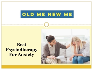 Best Psychotherapy For Anxiety In North Carolina | Old Me New Me