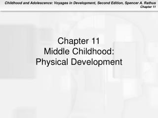 Chapter 11 Middle Childhood: Physical Development