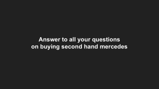 Answer to all your questions on buying second hand mercedes