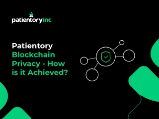 Patientory Blockchain Privacy, How is it Achieved?