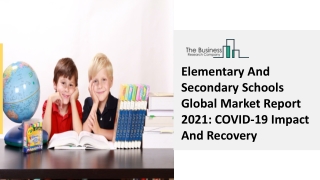 Elementary And Secondary Schools Market Analysis Report 2021-2030