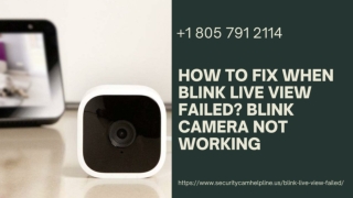 Fix Why Blink Live View Failed 1-8057912114 Instant Blink Phone Number