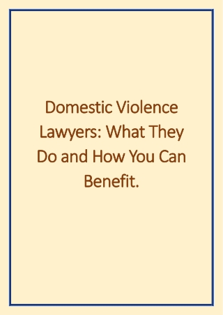 Domestic Violence Lawyers What They Do and How You Can Benefit.