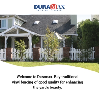 Buy traditional vinyl fencing of high-quality from Duramax