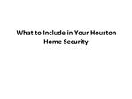 What to Include in Your Houston Home Security