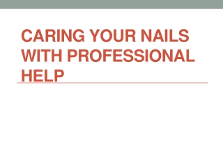 Caring your nails with professional help